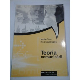 TEORIA  COMUNICARII - Vasile TRAN,  Irina  STANCIUGELU